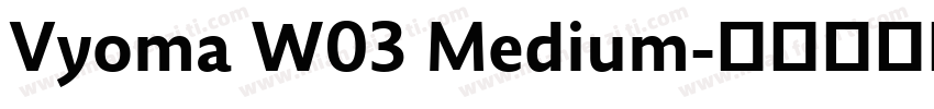 Vyoma W03 Medium字体转换